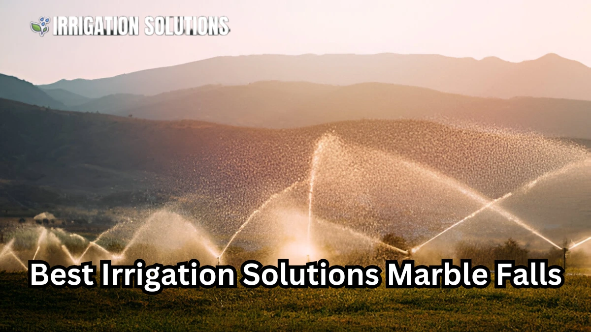 irrigation solutions marble falls